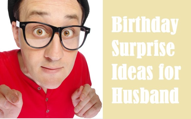 29-most-unique-birthday-surprises-for-husband-birthday-inspire