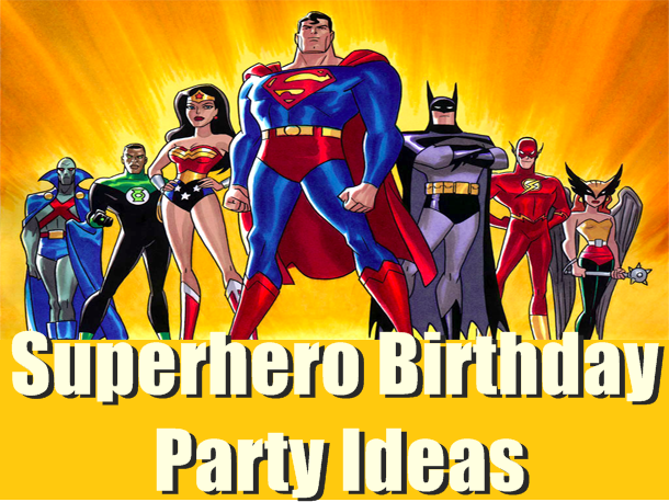 Superhero birthday party ideas