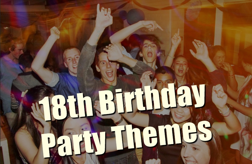 18th Birthday Party Themes They Will Love to Try | Birthday Inspire