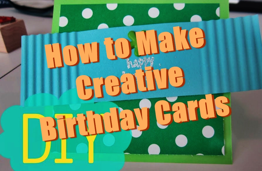 how to make creative birthday cards