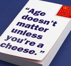 Age Doesn’t Matter Unless You’re A Cheese