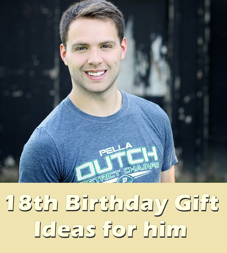 18th Birthday Gifts For Him