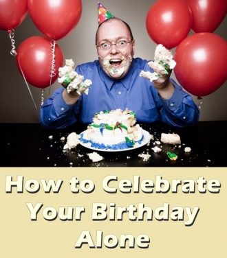 15 Fun Things to Do On Your Birthday Alone - Birthday Inspire