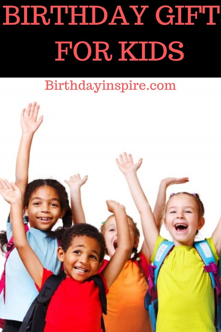 BIRTHDAY GIFTS FOR KIDS