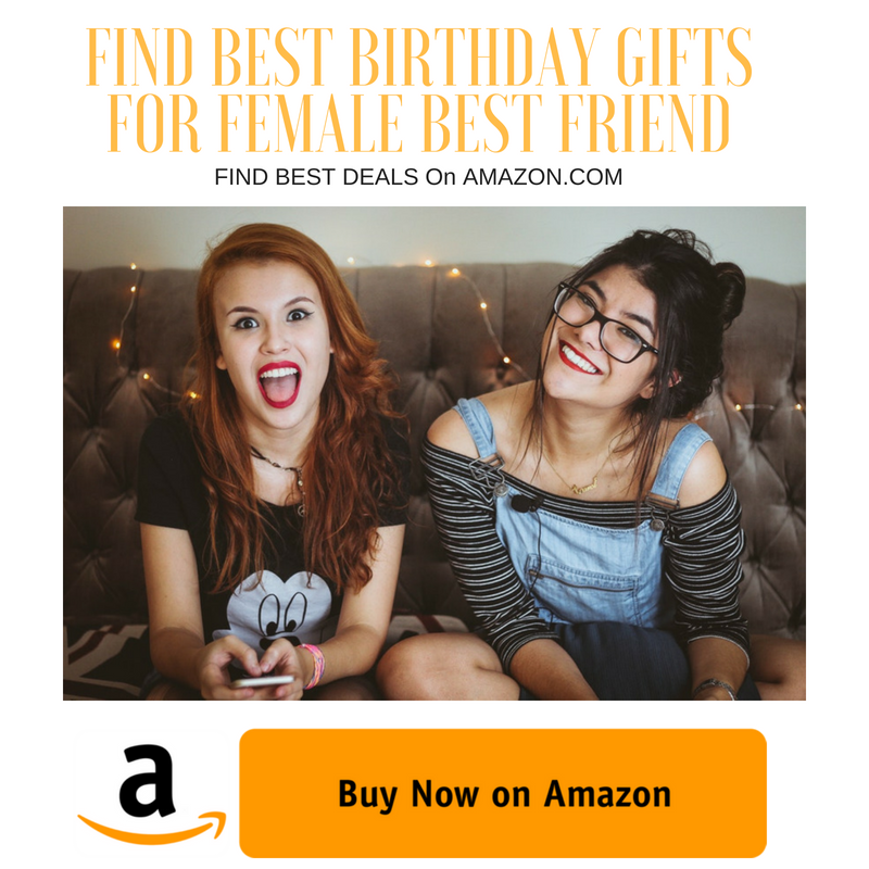 What to get Your best friend for her birthday