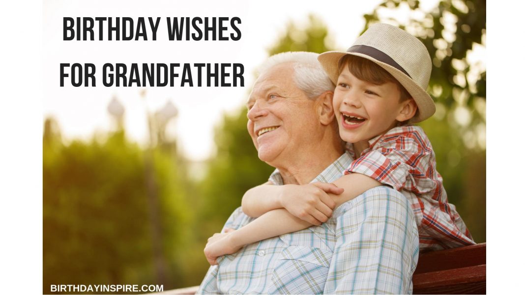 Pleasing Birthday Quotes & Greetings For Grandfather - Birthday Inspire