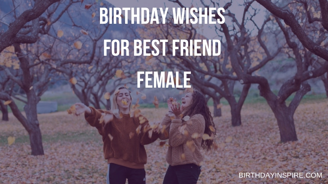Birthday Wishes For Best Friend Female