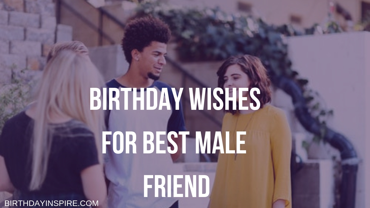 Birthday Wishes For Best Male Friend