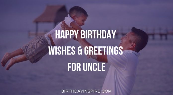 Happy Birthday Wishes & Greetings For Uncle