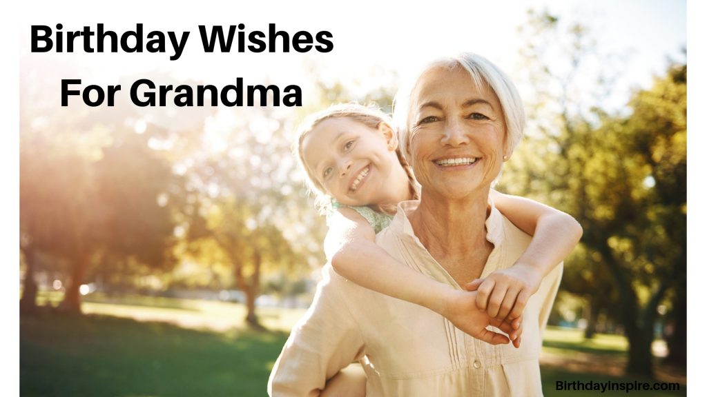 75 Heartwarming Birthday Wishes For Grandma - Birthday Inspire