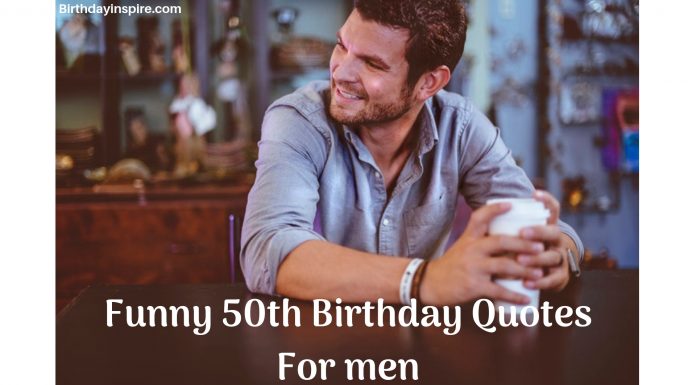 45 Hilarious 50th Birthday Quotes For Men - Birthday Inspire