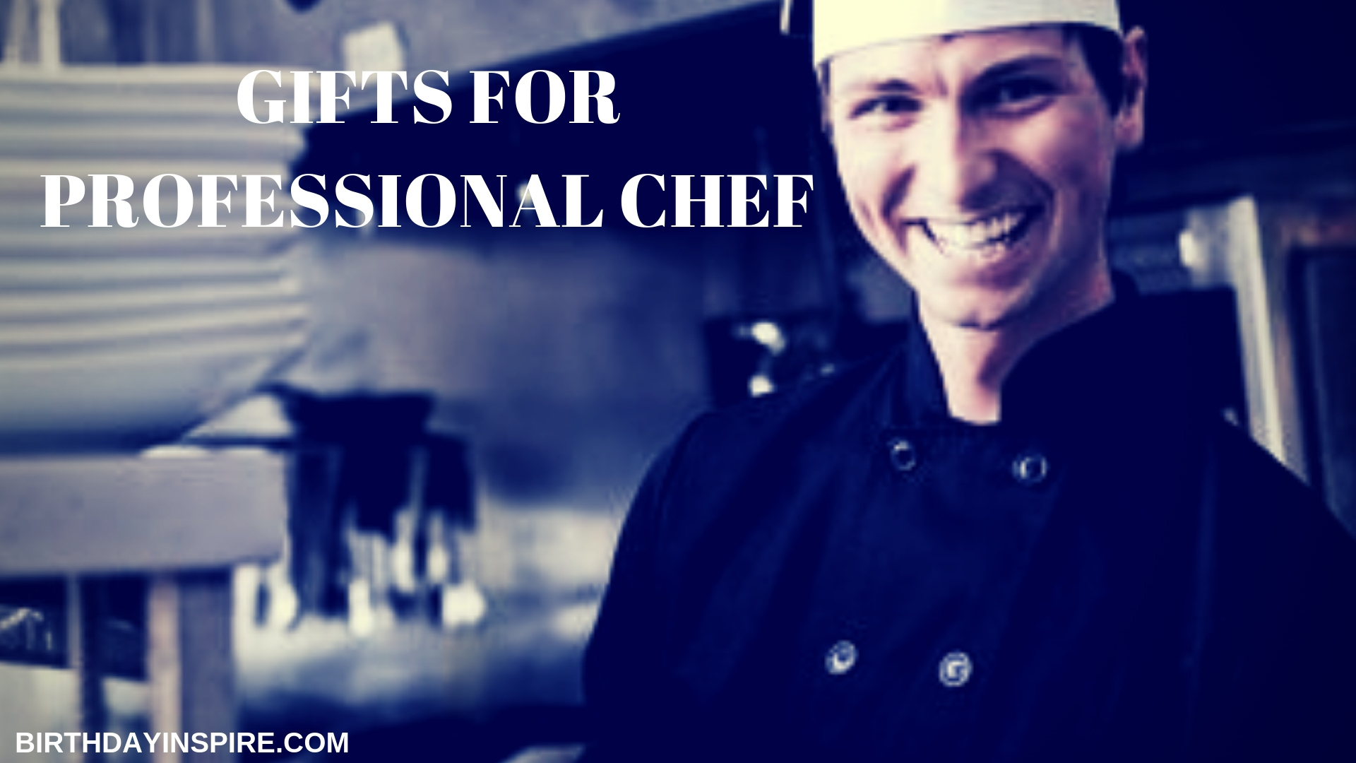 GIFTS FOR PROFESSIONAL CHEF