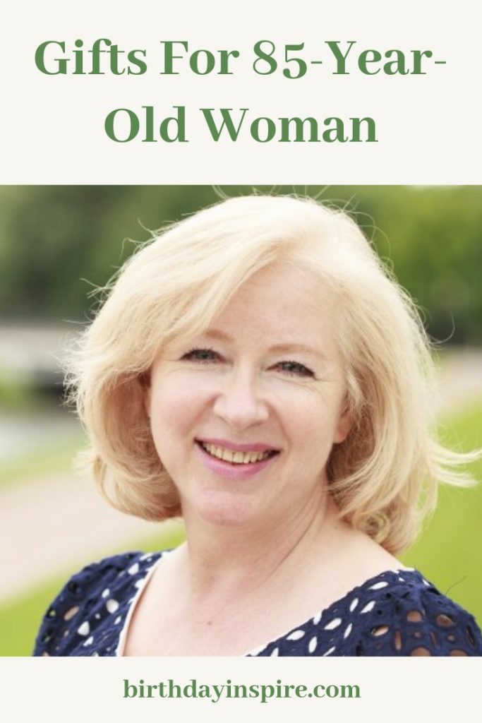 28 Generous Gifts For 85YearOld Woman Birthday Inspire