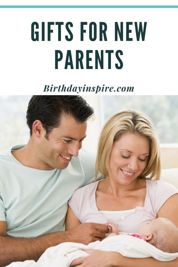 30 Pleasing Gifts For New Parents - Birthday Inspire