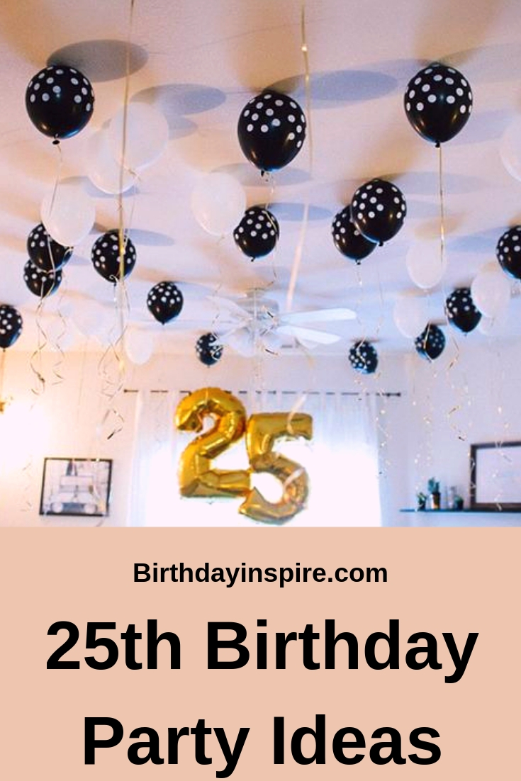 25th Birthday Party Ideas