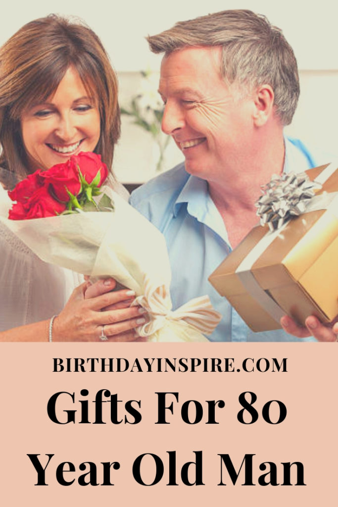 30 Astonishing Gifts For 80 Year Old Man - Birthday Inspire