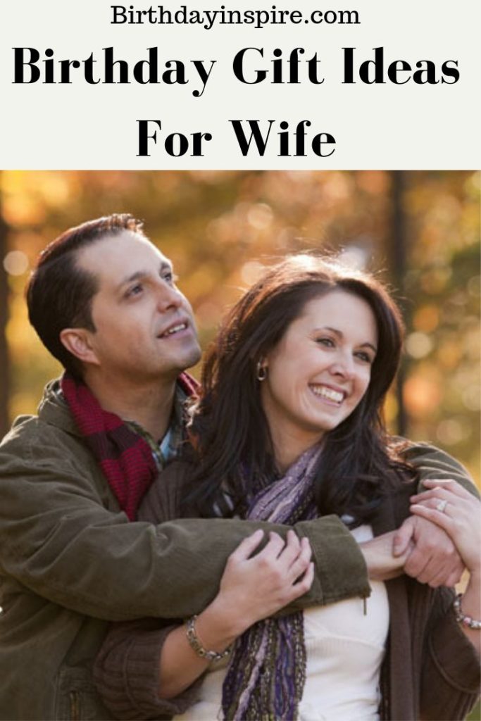 125 Adorable Birthday Gift Ideas For Wife Best Gifts For Your Wife