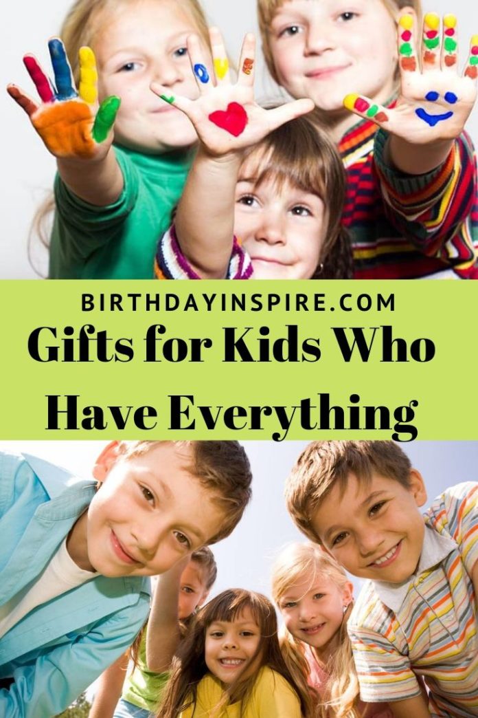 28 Outstanding Gifts for Kids Who Have Everything Birthday Inspire